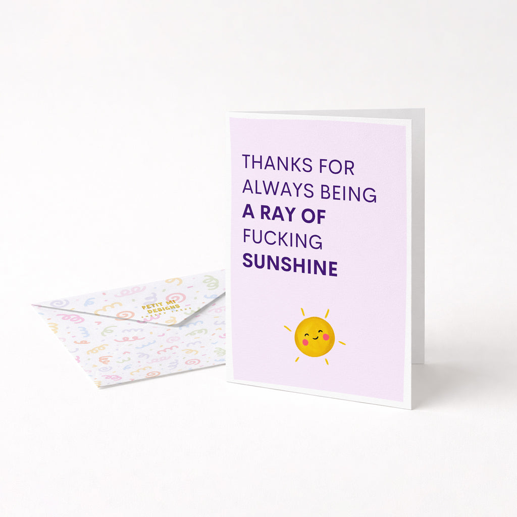 "Thanks For Always Being A Ray Of Fucking Sunshine" Greeting Card