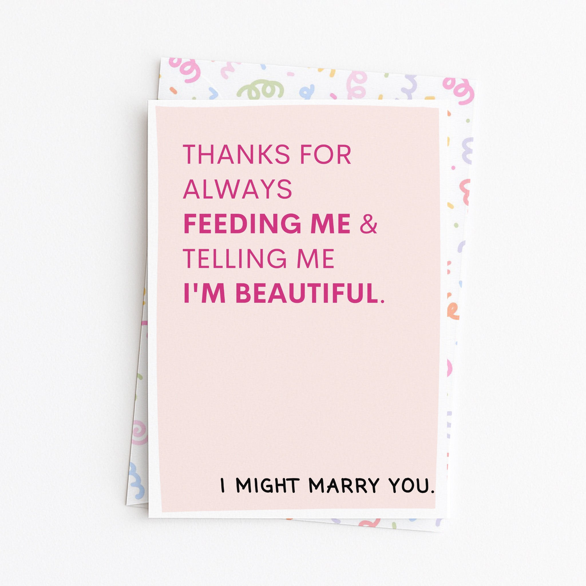 "Thanks For Always Feeding Me And Telling Me.." Greeting Card
