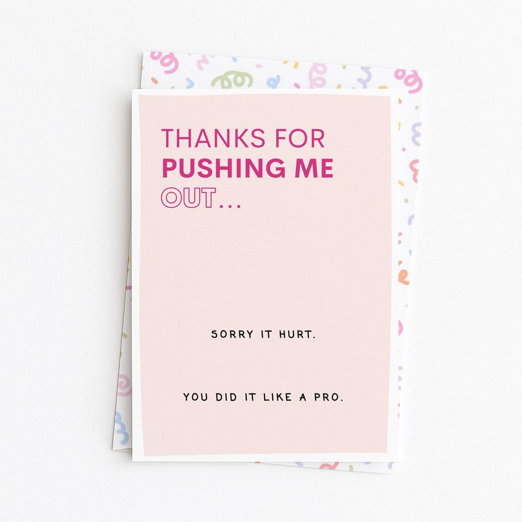 "Thanks For Pushing Me Out" Greeting Card