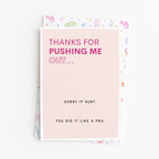 "Thanks For Pushing Me Out" Greeting Card