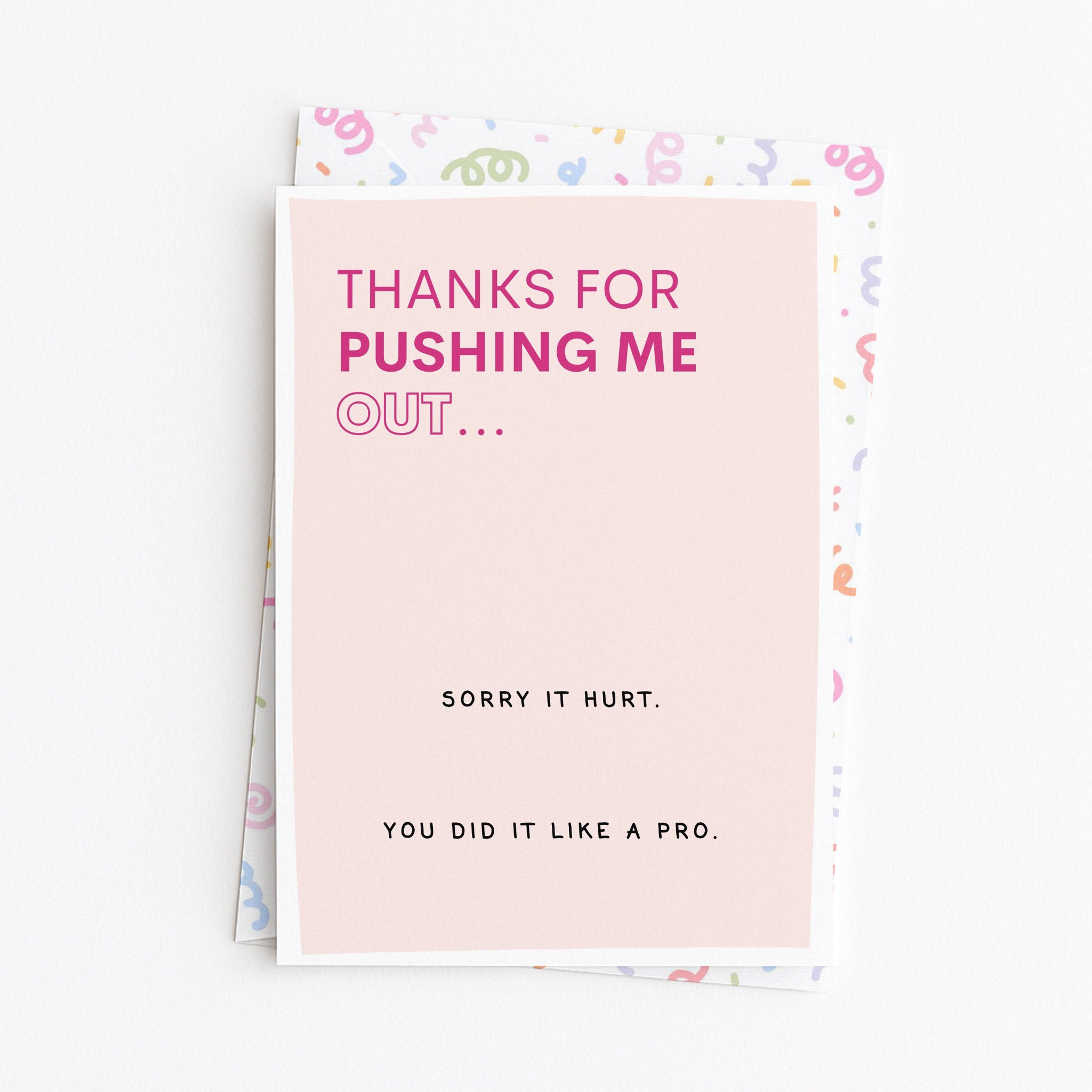 "Thanks For Pushing Me Out" Greeting Card
