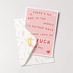 "There's No One In The World I'd Rather Have Snoring Loud As Fuck" Greeting Card