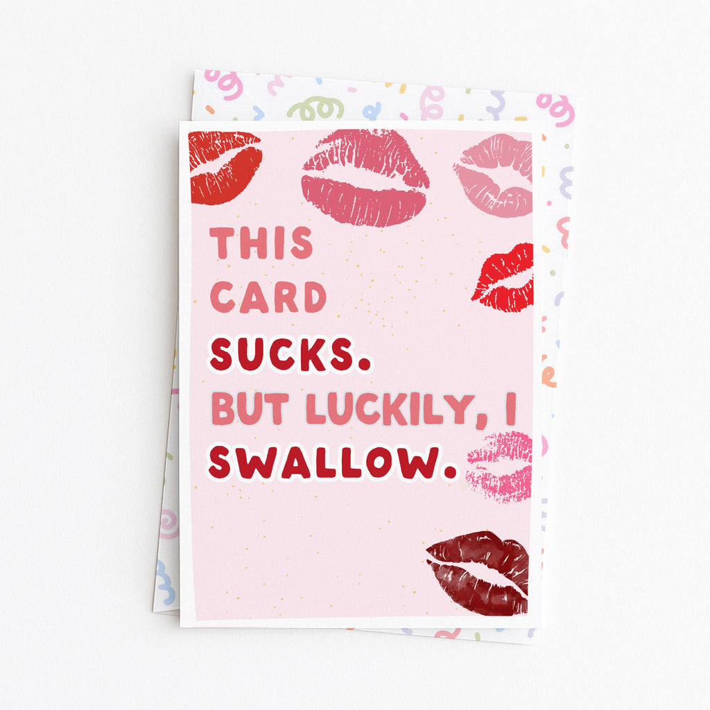 "This Card Sucks. But Luckily Swallow" Greeting Card