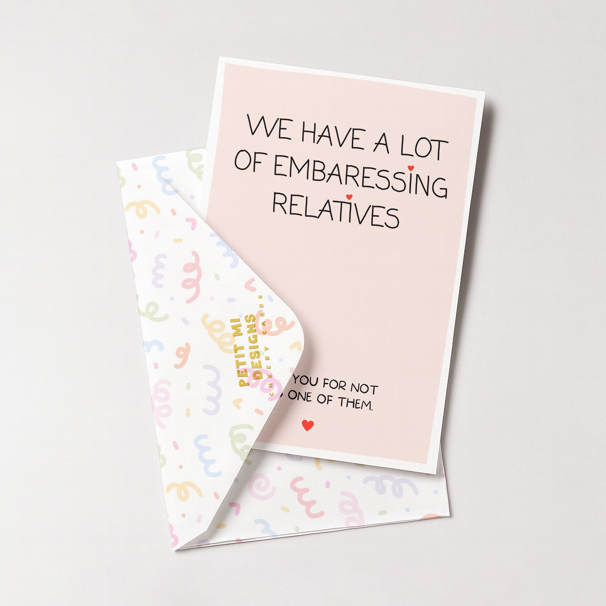 "We Have A Lot Of Embarrassing Relatives" Greeting Card