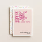 "When I was Younger I Always Wanted To Grow Up" Greeting Card