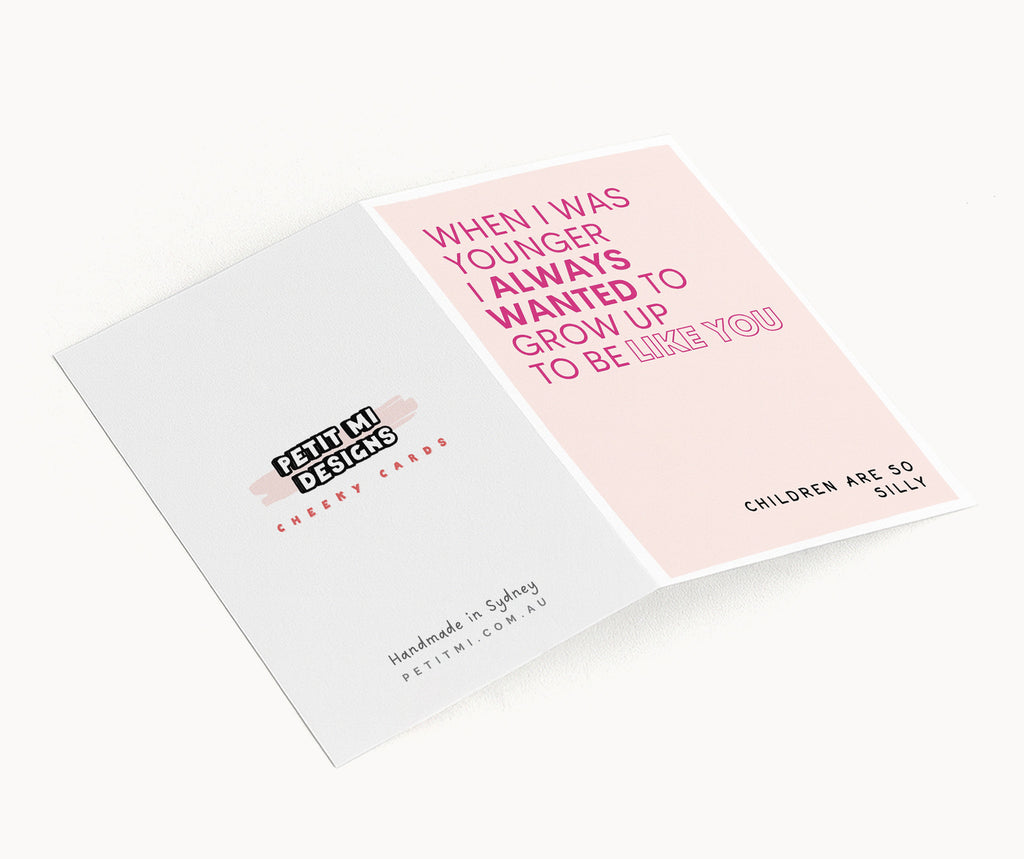 "When I was Younger I Always Wanted To Grow Up" Greeting Card