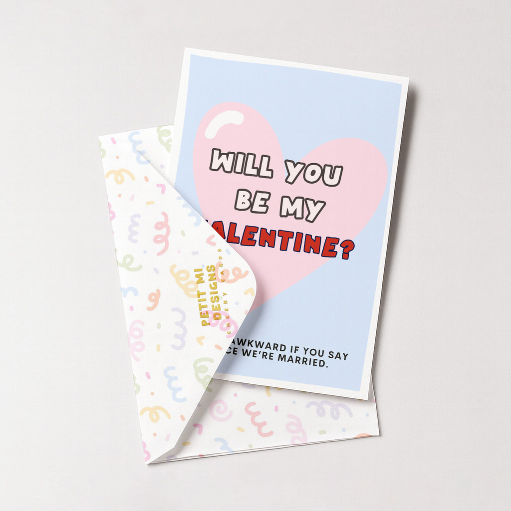 "Will You Be My Valentine? Going To Be Awkward If" Greeting Card