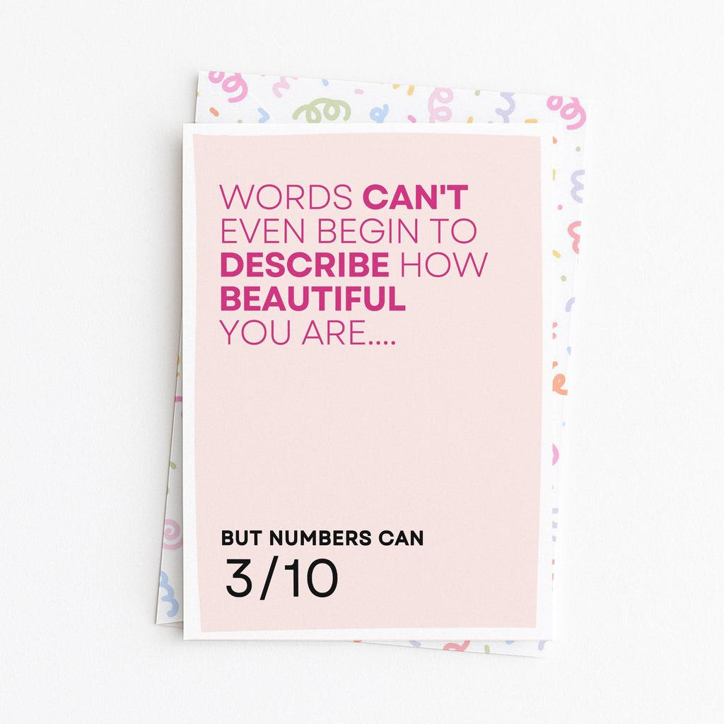 "Words Can't Even Begin To Describe How Beautiful You Are.." Greeting Card