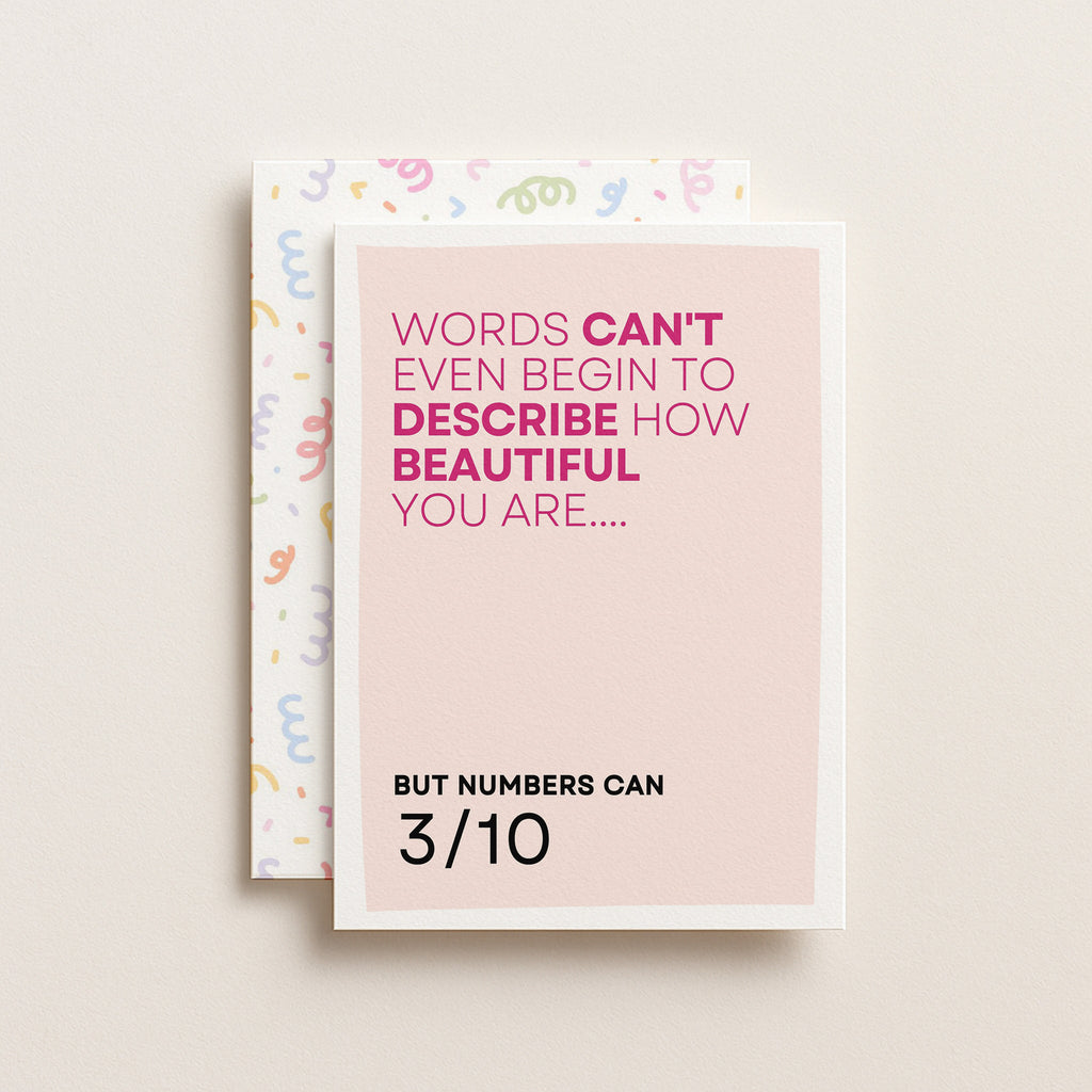 "Words Can't Even Begin To Describe How Beautiful You Are.." Greeting Card