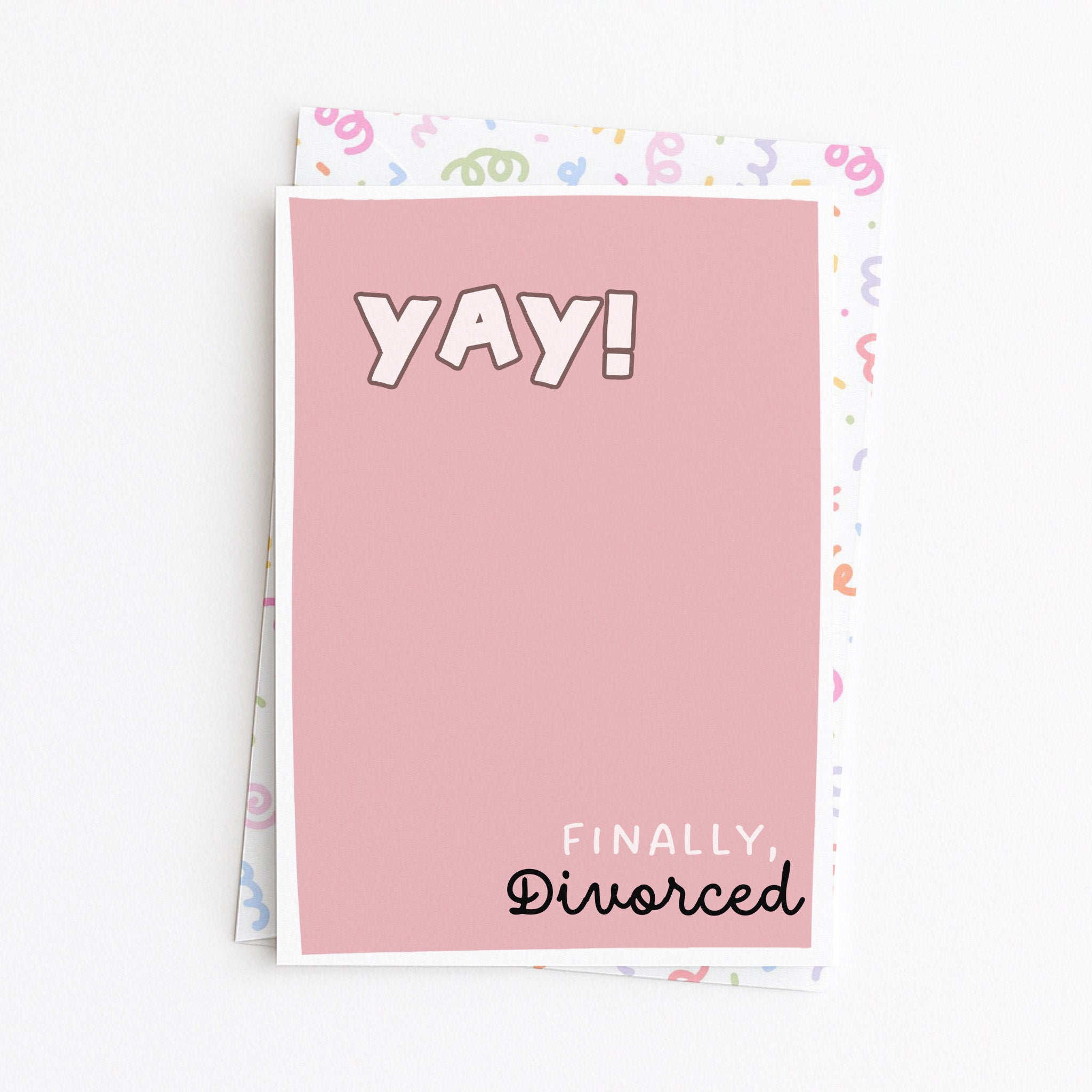 "Yay Finally Divorced" Greeting Card