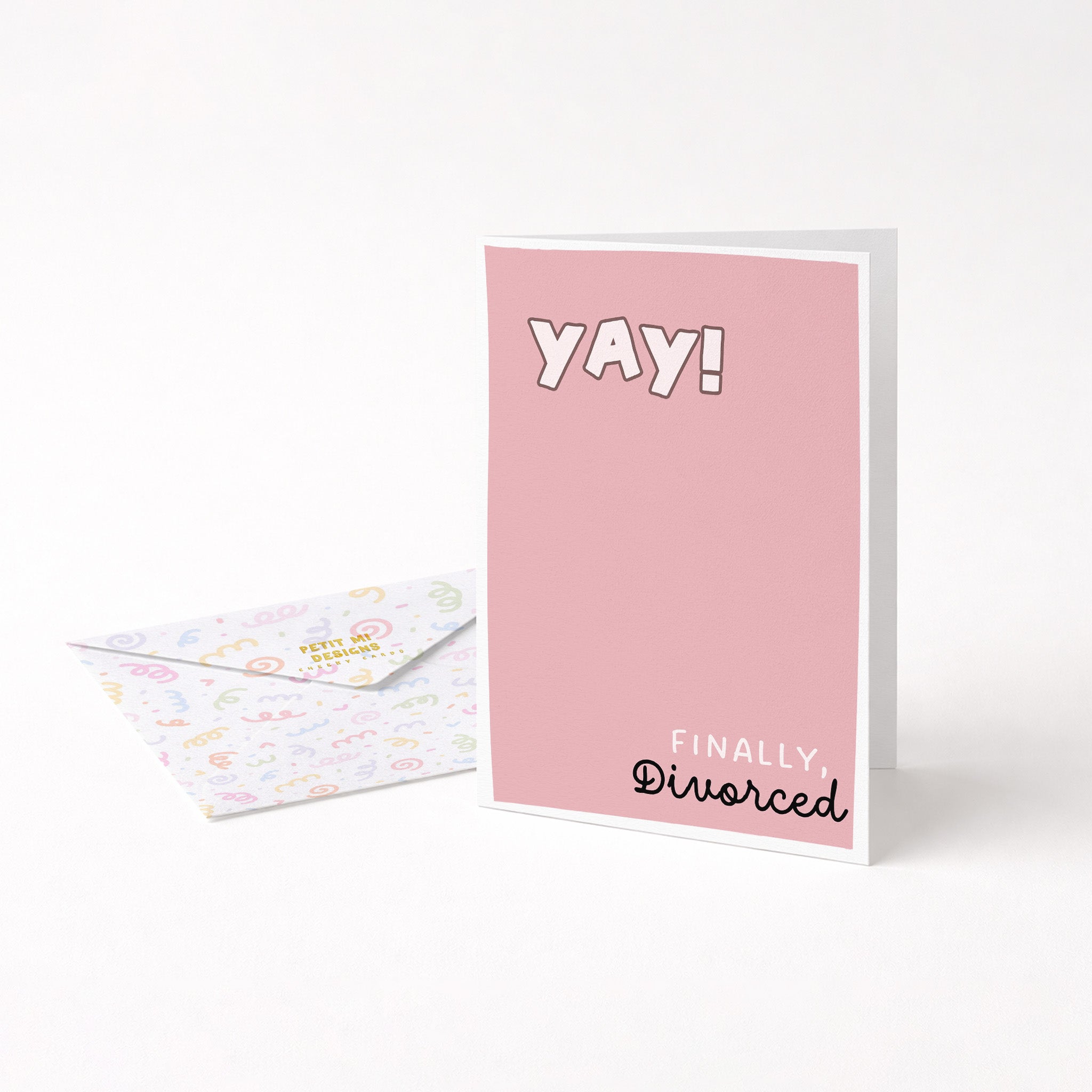 "Yay Finally Divorced" Greeting Card
