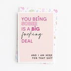 "You Being Sober Is A Big Deal" Greeting Card