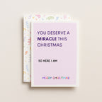 "You Deserve A Miracle This Christmas. So Here I Am" Greeting Card