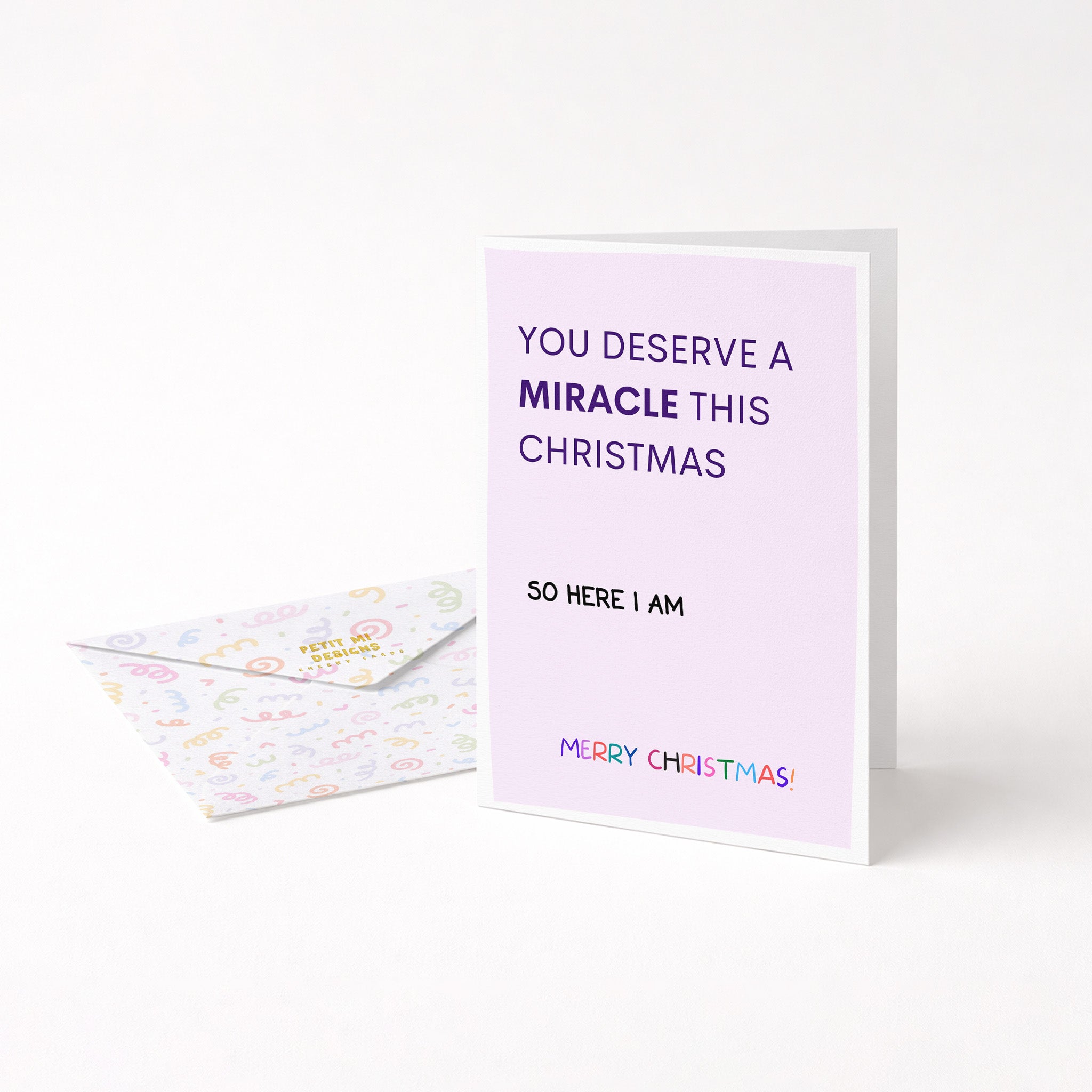 "You Deserve A Miracle This Christmas. So Here I Am" Greeting Card