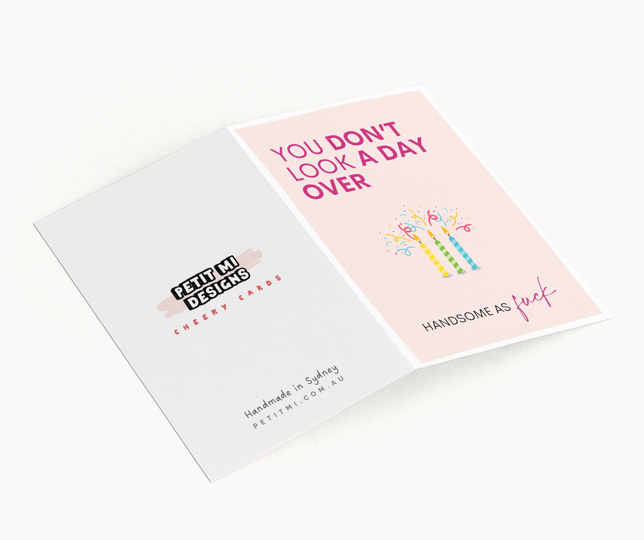 "You Don't Look A Day Over Handsome As Fuck" Greeting Card