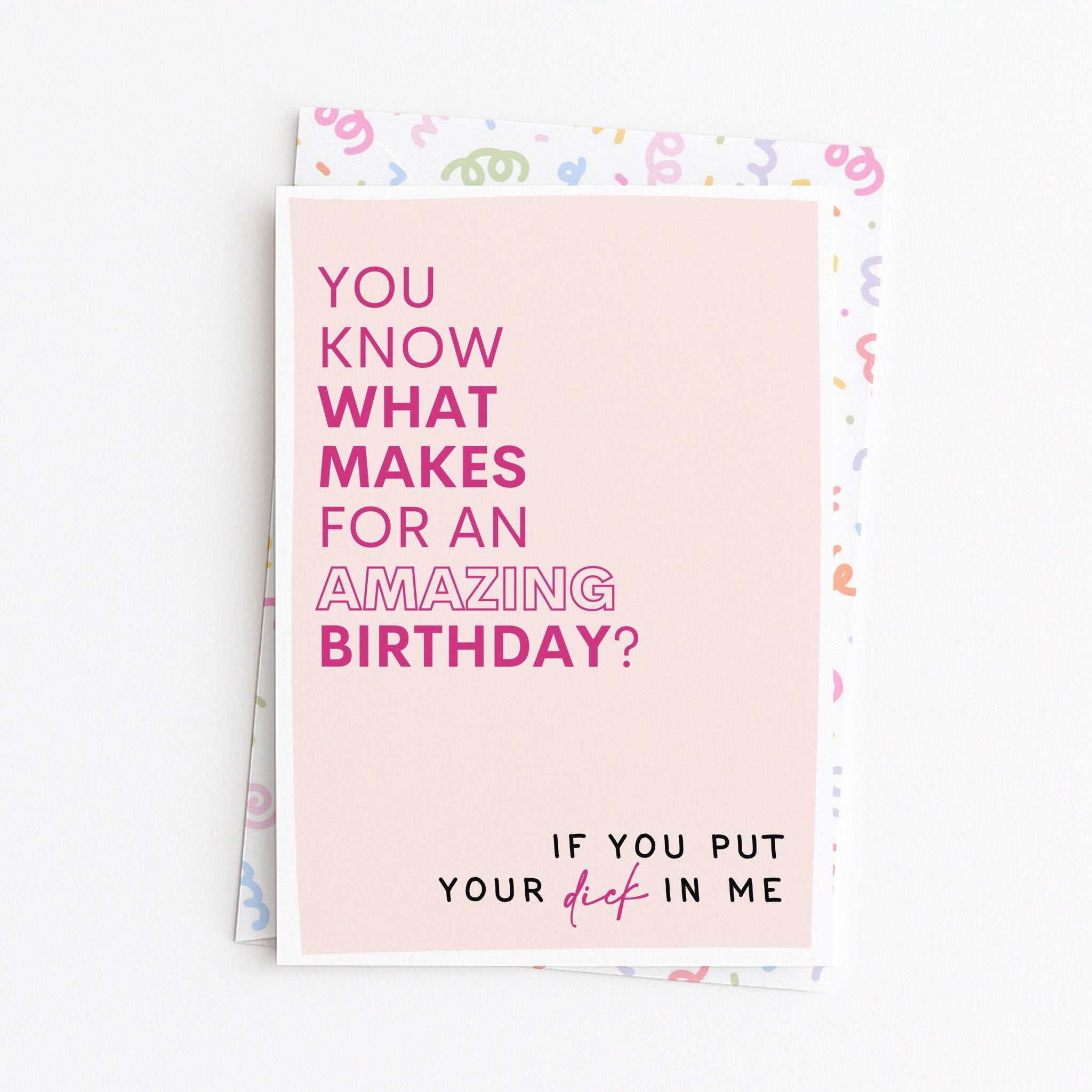 "You Know What Makes For An Amazing Birthday" Greeting Card