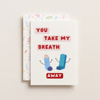 "You Take My Breath Away" Greeting Card