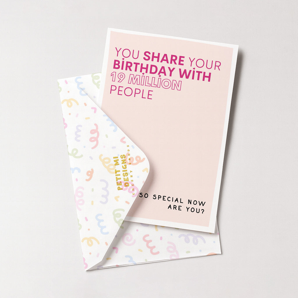 "You Share Your Birthday With 19 Million People" Greeting Card