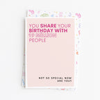 "You Share Your Birthday With 19 Million People" Greeting Card