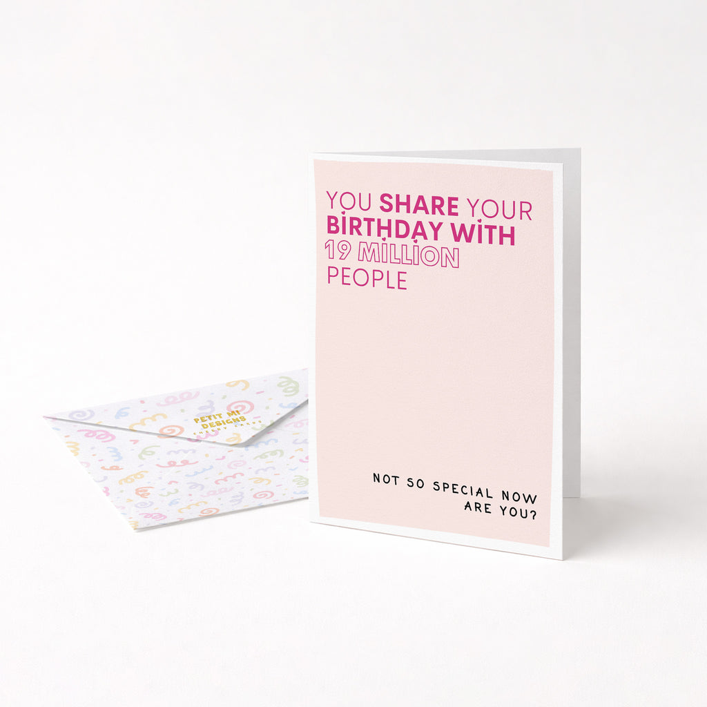 "You Share Your Birthday With 19 Million People" Greeting Card