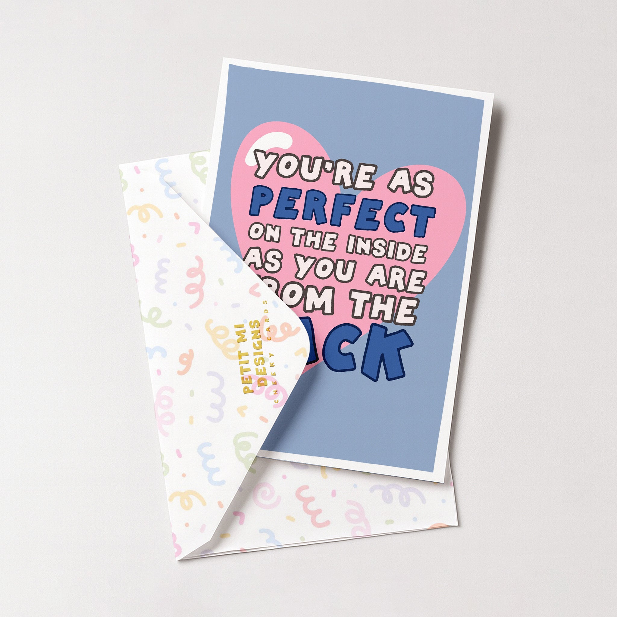 "You're As Perfect On The Inside As You Are From The Back" Greeting Card