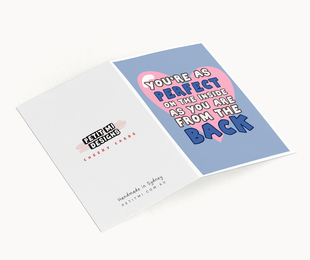 "You're As Perfect On The Inside As You Are From The Back" Greeting Card