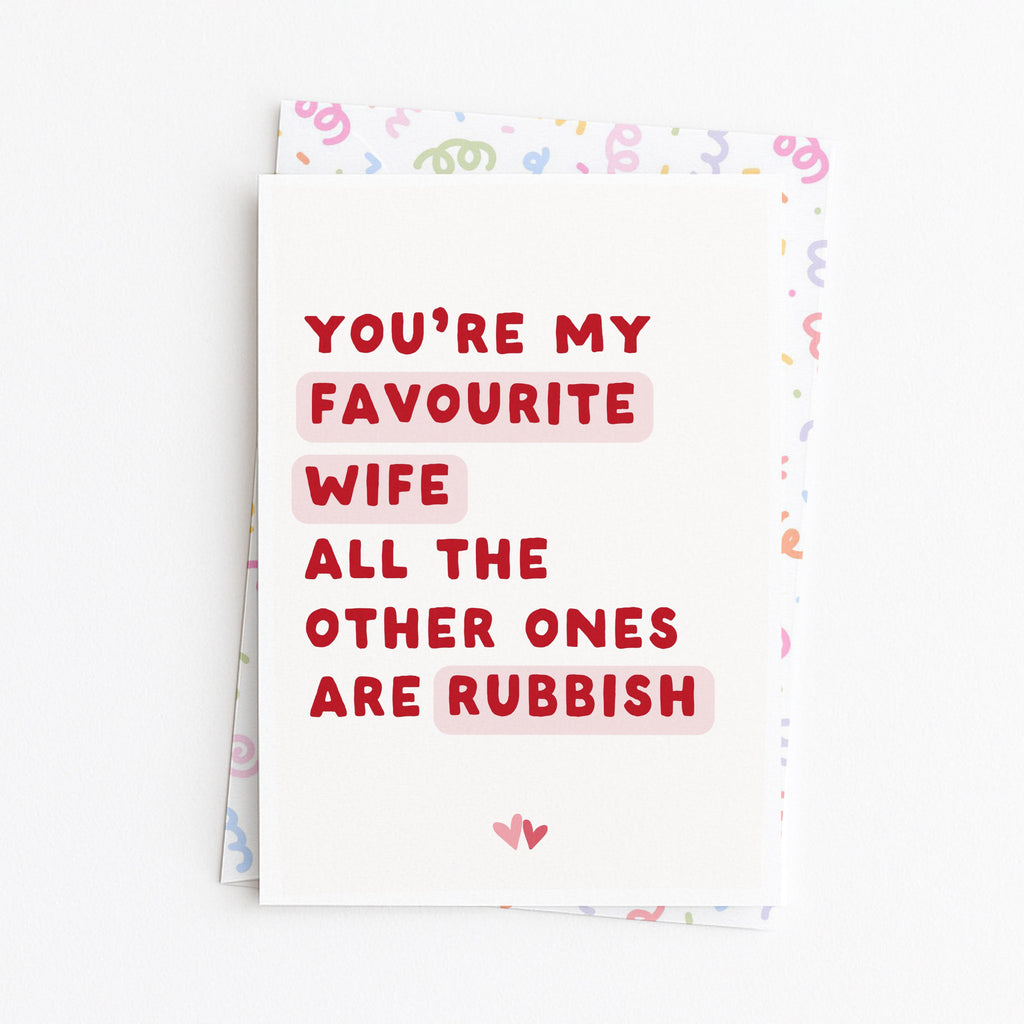 "You're My Favourite Wife. All The Other Ones Are Rubbish" Greeting Card