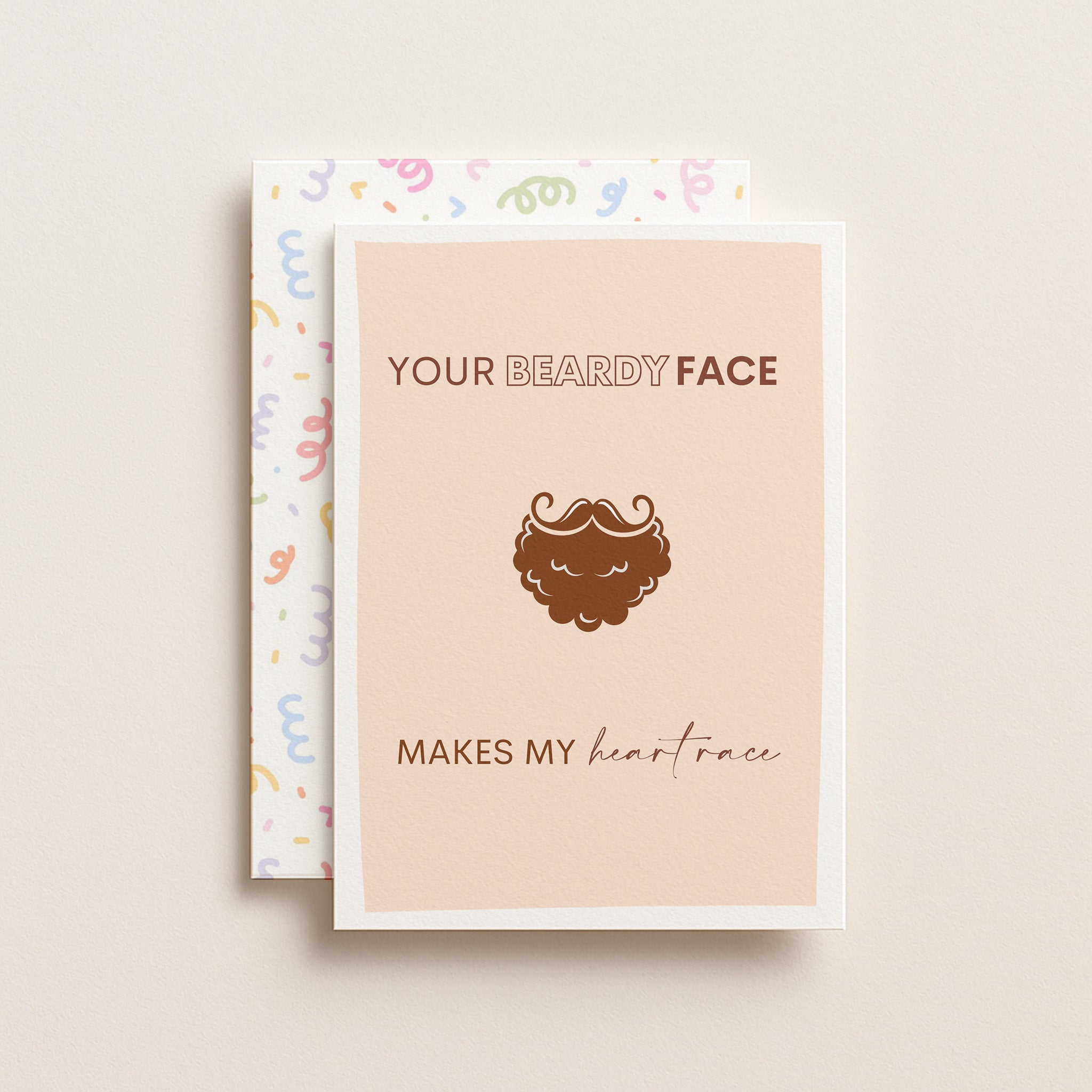 "Your Beardy Face Make My Heart Race" Greeting Card